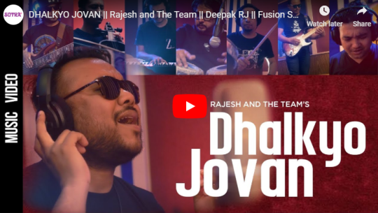 नेपाल आइडलका म्युजिसियन टिमको ‘ढल्क्यो जोवन’ (हेर्नुस भिडियो)